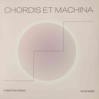 Christian Rønn Ikue Mori Chordis et Machina